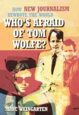9781845130572-184513057X-Who's Afraid of Tom Wolfe? : How New Journalism Rewrote the World