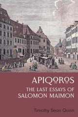 9780878203017-087820301X-Apiqoros: The Last Essays of Salomon Maimon