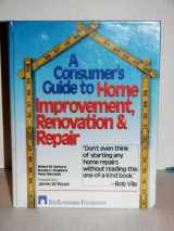 9780471519225-0471519227-A Consumer's Guide to Home Improvement, Renovation, and Repair