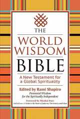 9781594736360-1594736367-The World Wisdom Bible: A New Testament for a Global Spirituality