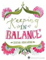9781943173020-1943173028-Catholic Women's Bible Study, Keeping In Balance: Creating Order Within from Walking with Purpose