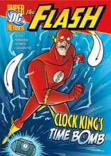 9781406236866-1406236861-Clock King's Time Bomb (DC Super Heroes. the Flash)