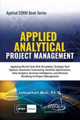 9781734481150-1734481153-Applied Analytical - Applied Project Management: Applying Monte Carlo Risk Simulation, Strategic Real Options, Stochastic Forecasting, Portfolio ... Project Management (Applied CQRM Book Series)