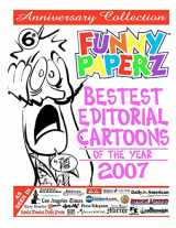 9781456387266-145638726X-FUNNY PAPERZ #6 - Bestest Editorial Cartoons of the Year - 2007