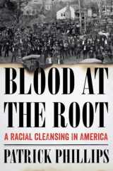 9780393293012-0393293017-Blood at the Root: A Racial Cleansing in America