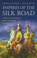 9780691135892-0691135894-Empires of the Silk Road: A History of Central Eurasia from the Bronze Age to the Present