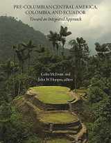 9780884024705-0884024709-Pre-Columbian Central America, Colombia, and Ecuador: Toward an Integrated Approach (Dumbarton Oaks Other Titles in Pre-Columbian Studies)