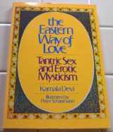 9780671604325-0671604325-The Eastern Way of Love: Tantric Sex and Erotic Mysticism