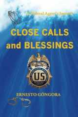 9780997924718-0997924713-Close Calls and Blessings: A Federal Agent's Journey