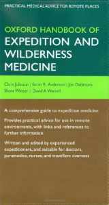 9780199296613-0199296618-Oxford Handbook of Expedition and Wilderness Medicine (Oxford Handbooks Series)