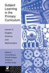 9781138416307-1138416304-Subject Learning in the Primary Curriculum: Issues in English, Science and Maths