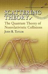 9780486450131-0486450139-Scattering Theory: The Quantum Theory of Nonrelativistic Collisions (Dover Books on Engineering)