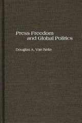 9780275967901-0275967905-Press Freedom and Global Politics: