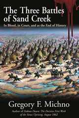9781611213119-1611213118-The Three Battles of Sand Creek: In Blood, in Court, and as the End of History