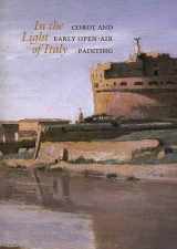 9780300067941-0300067941-In the Light of Italy: Corot and Early Open-Air Painting