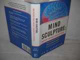 9780880642217-0880642211-Mind Sculpture: Unlocking Your Brain's Untapped Potential