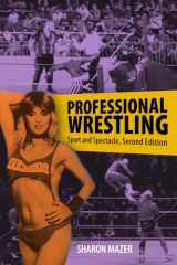 9781496826596-1496826590-Professional Wrestling: Sport and Spectacle, Second Edition (Performance Studies Series)