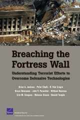 9780833039149-0833039148-Breaching the Fortress Wall: Understanding Terrorist Efforts to Overcome Defensive Technologies