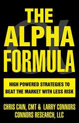 9780578530840-0578530848-The Alpha Formula - High Powered Strategies to Beat The Market With Less Risk