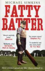 9780091901516-0091901510-Fatty Batter: How Cricket Saved My Life (And Then Ruined It)
