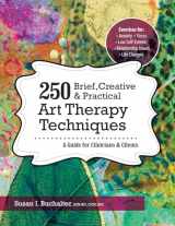 9781683730958-168373095X-250 Brief, Creative & Practical Art Therapy Techniques: A Guide for Clinicians and Clients