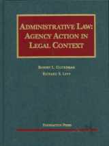 9781599416106-1599416107-Administrative Law: Agency Action in Legal Context (University Casebook Series)