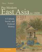 9781133606512-1133606512-Pre-Modern East Asia: A Cultural, Social, and Political History, Volume I: To 1800