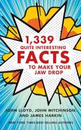 9780393245608-0393245608-1,339 Quite Interesting Facts to Make Your Jaw Drop