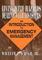 9780765601964-0765601966-Living with Hazards, Dealing with Disasters: An Introduction to Emergency Management: An Introduction to Emergency Management