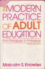 9780695814724-0695814729-The modern practice of adult education: From pedagogy to andragogy