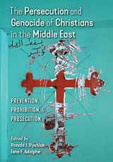 9781621382812-1621382818-The Persecution and Genocide of Christians in the Middle East: Prevention, Prohibition, & Prosecution
