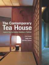 9784770030467-4770030460-The Contemporary Tea House: Japan's Top Architects Redefine a Tradition