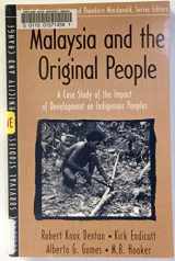 9780205198177-0205198171-Malaysia and the "Original People": A Case Study of the Impact of Development on Indigenous Peoples (Part of the Cultural Survival Studies in Ethnicity and Change Series)