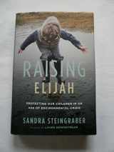 9780738213996-0738213993-Raising Elijah: Protecting Our Children in an Age of Environmental Crisis (A Merloyd Lawrence Book)