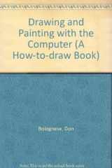 9780531035931-053103593X-Drawing and Painting With the Computer (How-To-Draw Book)