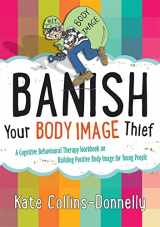 9781849054638-1849054630-Banish Your Body Image Thief (Gremlin and Thief CBT Workbooks)