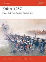 9781841762975-1841762970-Kolin 1757: Frederick the Great’s First Defeat (Campaign)