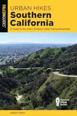 9781493052578-1493052578-Urban Hikes Southern California: A Guide to the Area's Greatest Urban Hiking Adventures (Falcon Guides)