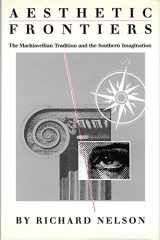 9780878054398-0878054391-Aesthetic Frontiers: The Machiavellian Tradition and the Southern Imagination