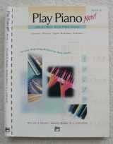 9780739012048-0739012045-Play Piano Now! (Alfred's Basic Adult Piano Course, 2: Lesson Theory - Sight Reading - Technique)