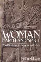 9780824506339-0824506332-Woman Earth and Spirit: The Feminine Symbol and Myth
