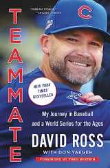 9780316559454-0316559458-Teammate: My Journey in Baseball and a World Series for the Ages