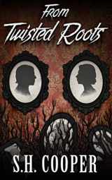 9781070249285-1070249289-From Twisted Roots: Thriller, Horror, and Mystery Short Stories