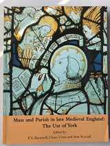 9781904965022-1904965024-Mass and Parish in Late Medieval England: The Use of York