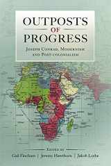 9781775820819-1775820815-Outposts of Progress: Joseph Conrad, Modernism and Post-Colonialism