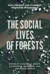 9780226322667-0226322661-The Social Lives of Forests: Past, Present, and Future of Woodland Resurgence