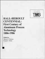 9780873395403-0873395409-Hall-Heroult Centennial: First Century of Aluminum Process Technology, 1886 - 1986