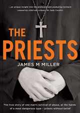 9781925048667-1925048667-The Priests: The True Story of One Man's Survival of Abuse at the Hands of a Most Dangerous Type - Priests Without Belief