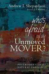9781532656774-1532656777-Who’s Afraid of the Unmoved Mover?: Postmodernism and Natural Theology
