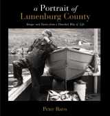 9781551099002-1551099004-A Portrait of Lunenburg County : Photographs and Stories from a Vanished Way of Life